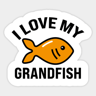 i love my grandfish Sticker